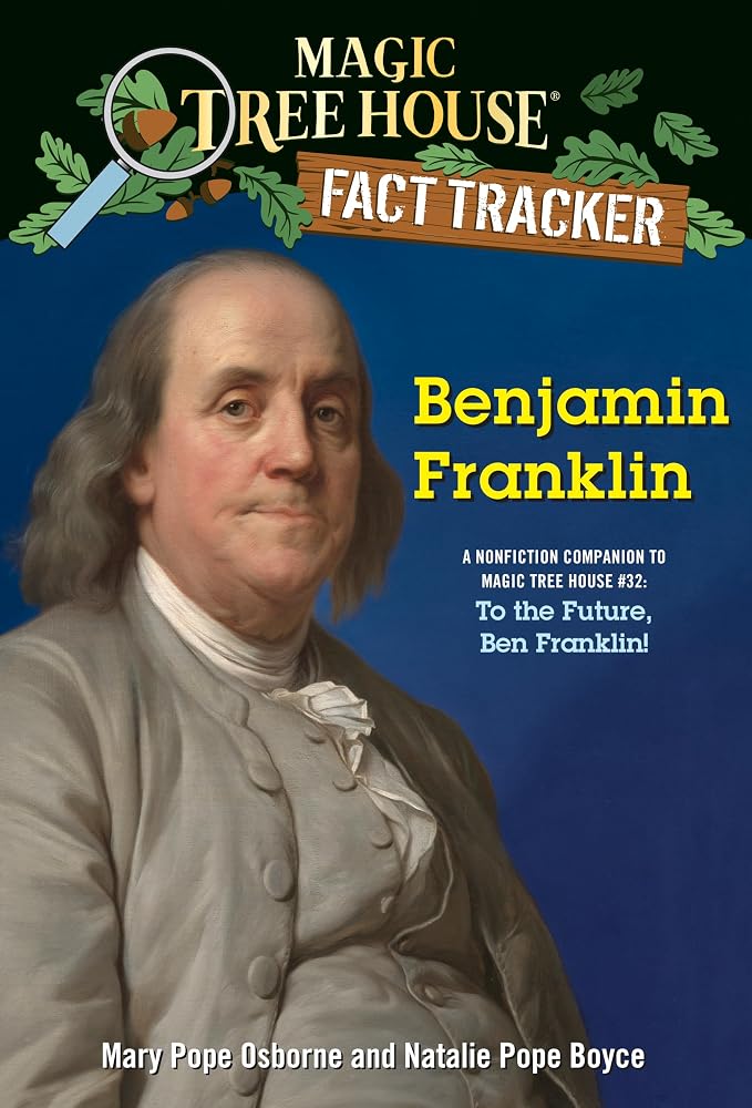 Benjamin Franklin: A nonfiction companion to Magic Tree House #32: To the Future, Ben Franklin! (Magic Tree House Fact Tracker) cover image