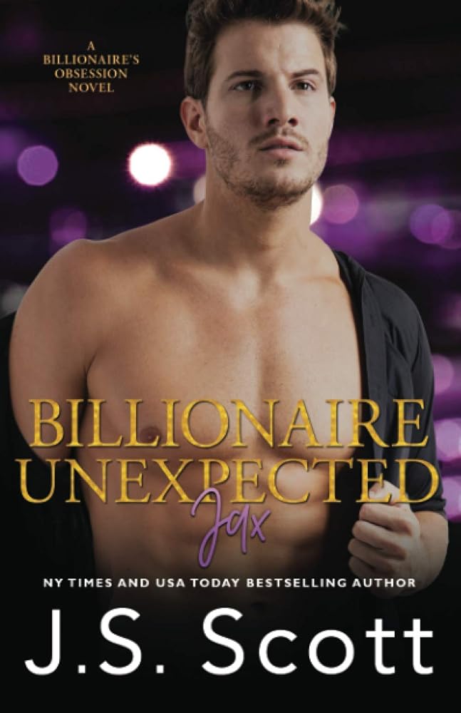 Billionaire Unexpected~Jax: The Billionaire's Obsession Series cover image