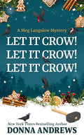 Let It Crow! Let It Crow! Let It Crow! (A Meg Langslow Mystery, 34) cover image
